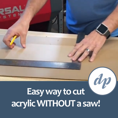 Cutting Acrylic WITHOUT a saw